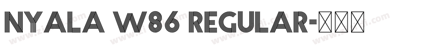 Nyala W86 Regular字体转换